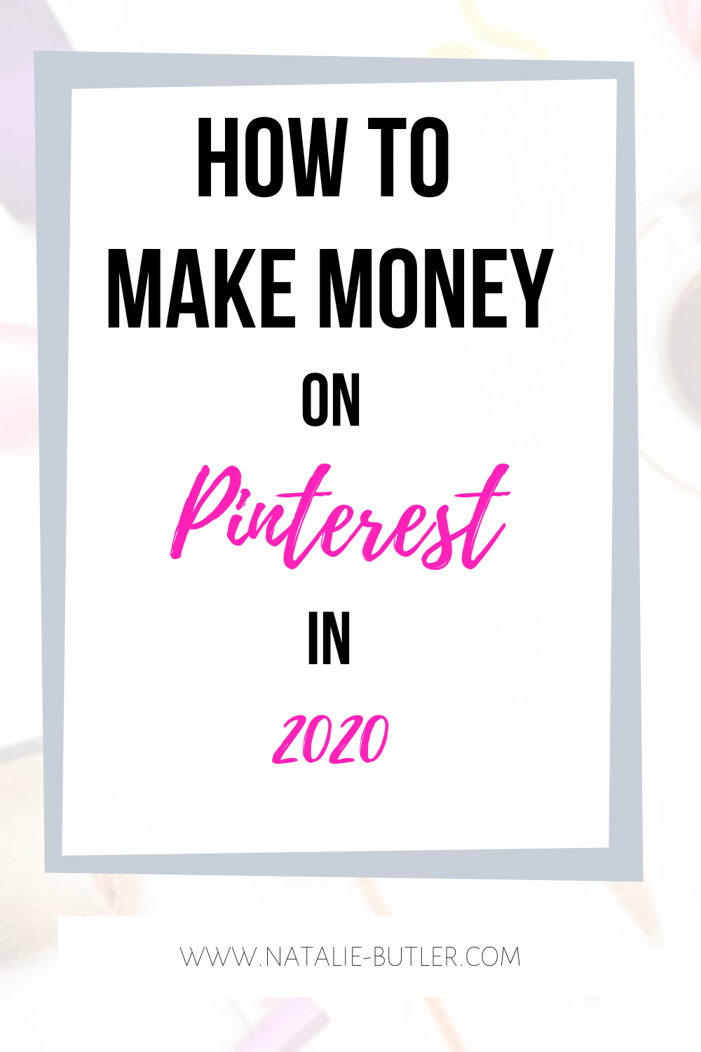How to Make Money on Pinterest in 2020